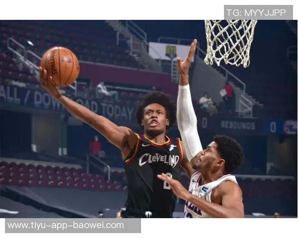 加兰投篮命中率提升至353近期专注训练身体状态明显改善